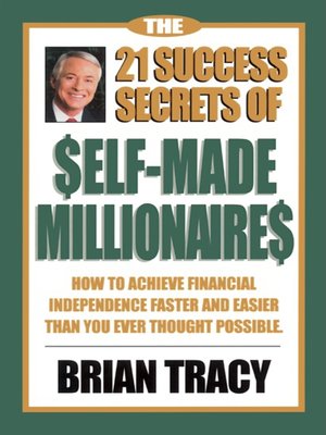 The 21 Success Secrets Of Self-Made Millionaires By Brian Tracy ...